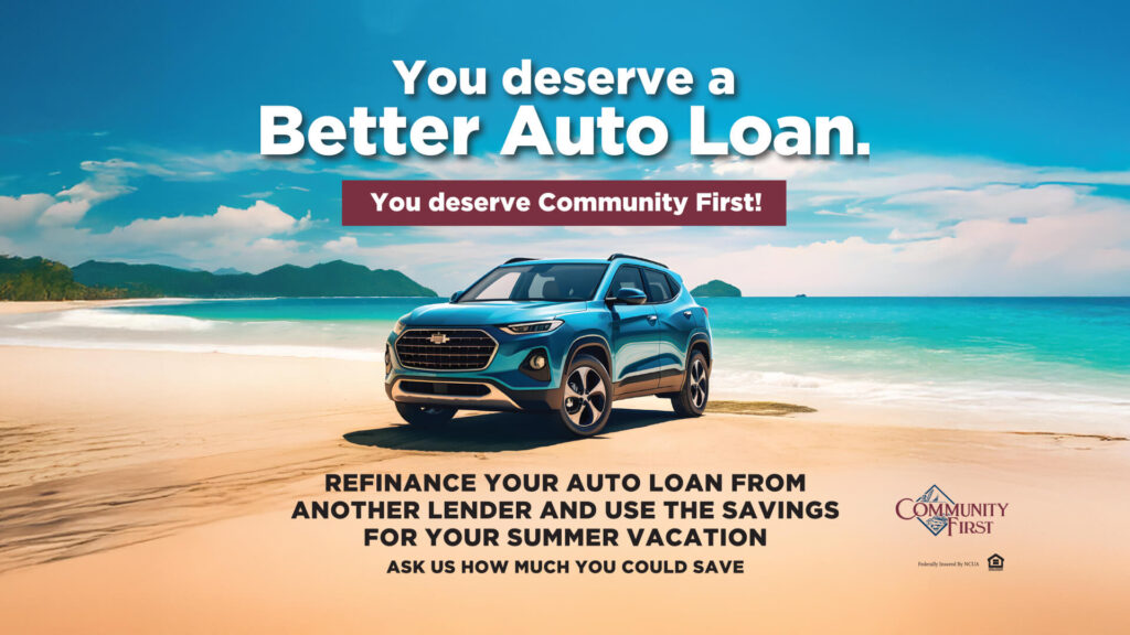 You deserve a better auto loan. You deserve Community First Credit Union.